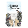 Beyond the Jordan: Dry Places, Misunderstood Peoples, and Imperfect Attempts at Prayer