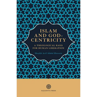Islam and God-Centricity: A Theological Basis for Human Liberation