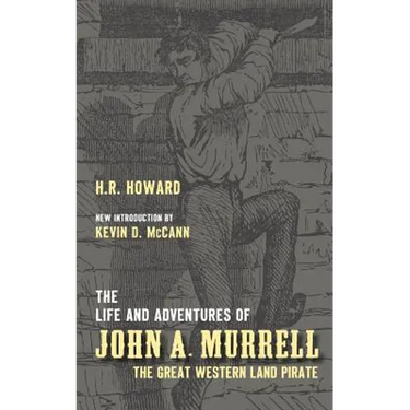 The Life and Adventures of John A. Murrell, the Great Western Land Pirate