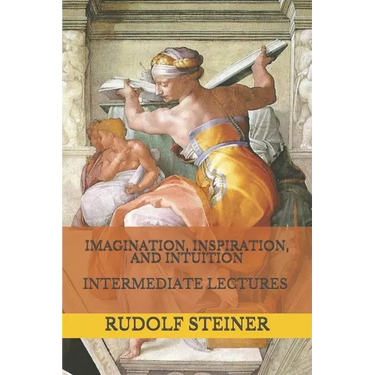 Imagination, Inspiration, and Intuition: Intermediate Lectures