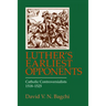 Luther's Earliest Opponents