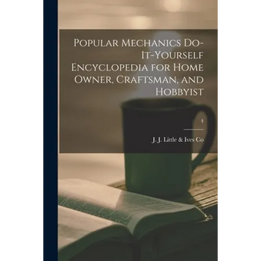 Popular Mechanics Do-it-yourself Encyclopedia for Home Owner, Craftsman, and Hobbyist; 4