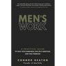 Men's Work: A Practical Guide to Face Your Darkness, End Self-Sabotage, and Find Freedom