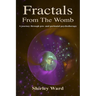 Fractals From The Womb: A journey through pre and perinatal psychotherapy