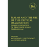 Psalms and the Use of the Critical Imagination: Essays in Honour of Professor Susan Gillingham