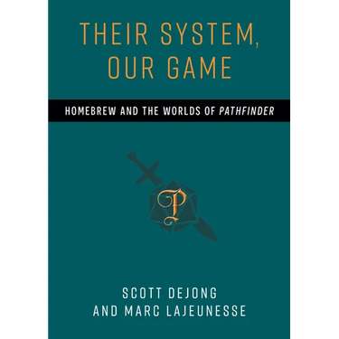 Their System, Our Game: Homebrew and the Worlds of Pathfinder
