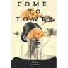 Come To Tower: Dark Music Poems
