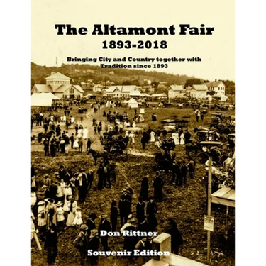 The Altamont Fair 1893-2018 Souvenir Edition: Bringing City and Country together with Tradition since 1893