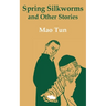 Spring Silkworms and Other Stories