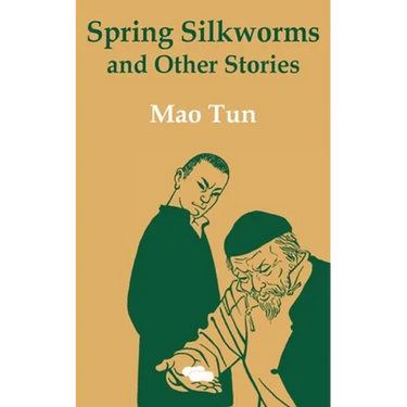 Spring Silkworms and Other Stories