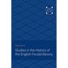 Studies in the History of the English Feudal Barony