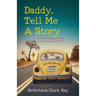 Daddy, Tell Me A Story