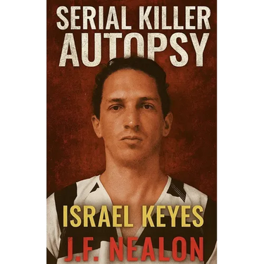 Serial Killer Autopsy: Israel Keyes