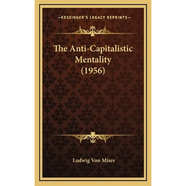 The Anti-Capitalistic Mentality (1956)