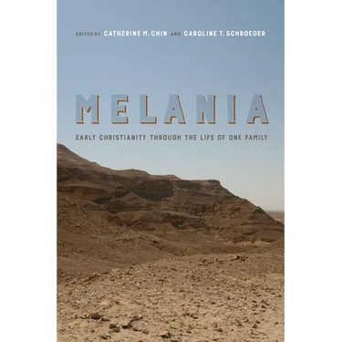 Melania: Early Christianity Through the Life of One Family Volume 3