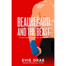 Beauregard and the Beast: An MM Romance Fairy Tale Retelling