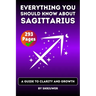 The Sagittarius Book: Everything You Should Know About Sagittariuses: A Guide to Clarity and Growth