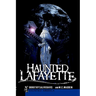 Haunted Lafayette