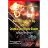 Nikola Tesla's Death Ray And The Columbia Space Shuttle Disaster: Updated Edition