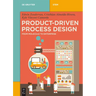 Product-Driven Process Design: From Molecule to Enterprise
