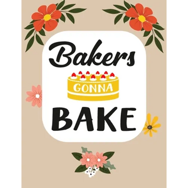 Bakers Gonna Bake: Recipe Book To Write In Your Own Recipes