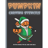Pumpkin Carving Stencils: 50 Fun Stencils For All Ages and Skills (Halloween Crafts)
