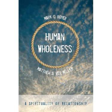 Human Wholeness: A Spirituality of Relationship