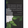The Grasses, Sedges And Rushes Of The Northern United States, Illustrated: An Easy Method Of Identification