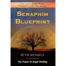 Seraphim Blueprint; The Power of Angel Healing