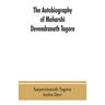 The autobiography of Maharshi Devendranath Tagore