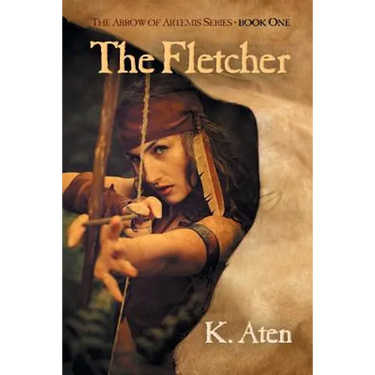 The Fletcher: Book One in the Arrow of Artemis Series