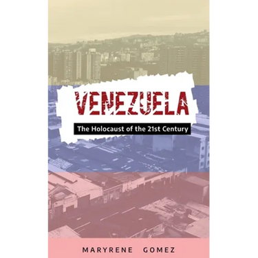 Venezuela: The Holocaust of the 21st Century