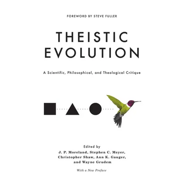 Theistic Evolution: A Scientific, Philosophical, and Theological Critique