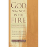 God Was Not in the Fire: The Search for a Spiritual Judaism