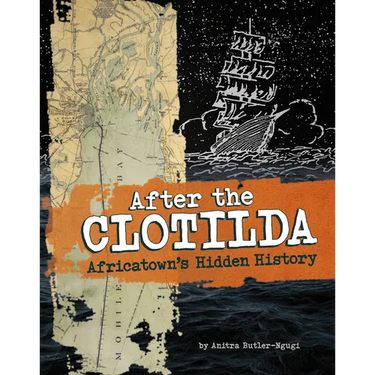 After the Clotilda: Africatown's Hidden History