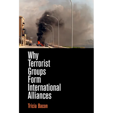 Why Terrorist Groups Form International Alliances