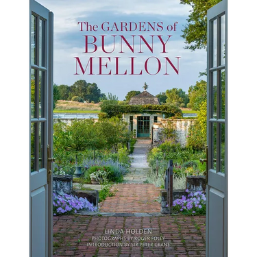 The Gardens of Bunny Mellon: The First Study of the Gardens and Landscapes Designed by the Famed Society Hostess