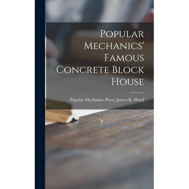 Popular Mechanics' Famous Concrete Block House