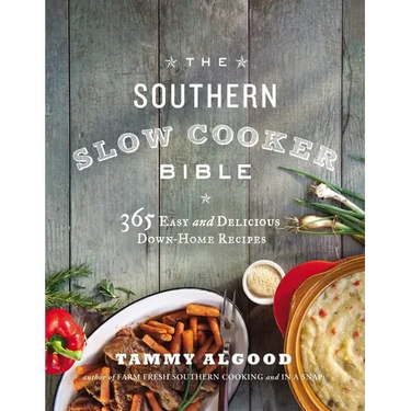 The Southern Slow Cooker Bible: A Cookbook with 365 Easy and Delicious Down-Home Recipes - The Perfect Father's Day Gift for Dads