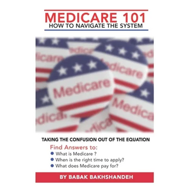 Medicare 101 - HOW TO NAVIGATE THE SYSTEM