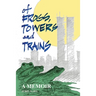 Of Frogs, Towers and Trains: A Memoir