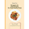 Ketogenic Air Fryer Recipes for Daily Healthy Meals: Easy and Healthy Recipes to Make Unforgettable First Courses