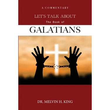Let's Talk About the Book of Galatians: A Commentary