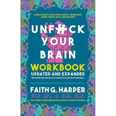 Unfuck Your Brain Workbook: Using Science to Get Over Anxiety, Depression, Anger, Freak-Outs, and Triggers