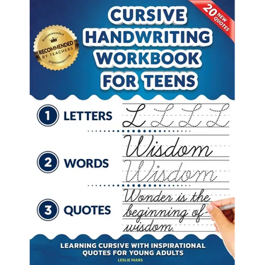 Cursive Handwriting Workbook for Teens: Learning Cursive with Inspirational Quotes for Young Adults, 3 in 1 Cursive Tracing Book Including over 130 Pa