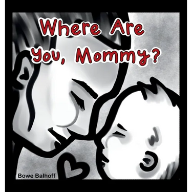 Where Are You, Mommy?