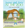 Justine and Joey at the Zoo: A Zoo Yoga Book for Kids