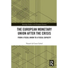 The European Monetary Union After the Crisis: From a Fiscal Union to Fiscal Capacity