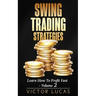 Swing Trading Strategies: Learn How to Profit Fast - Volume 2