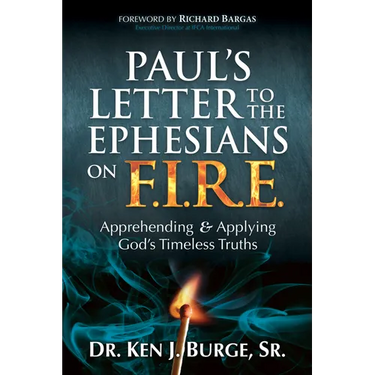Paul's Letter to the Ephesians on F.I.R.E.: Apprehending and Applying God's Timeless Truths